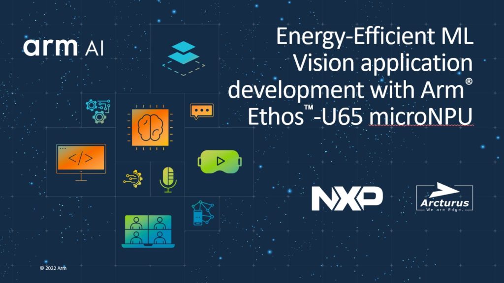 NXP, Arm, Arcturus - Ethos-U65